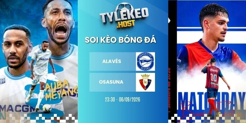 Soi kèo nhà cái Alavés vs Osasuna - La Liga, 06/09/2026
