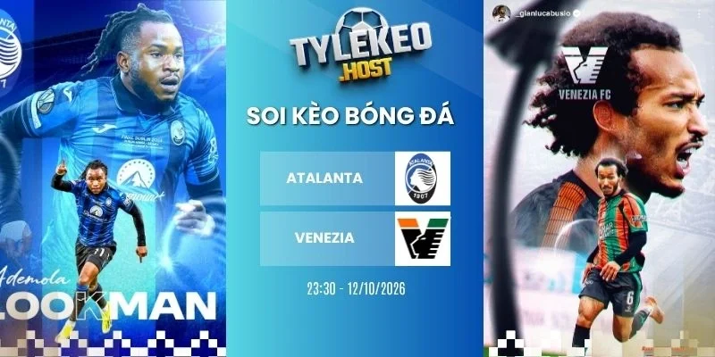 Soi kèo bóng đá Atalanta vs Venezia - Serie A, 12/10/2026
